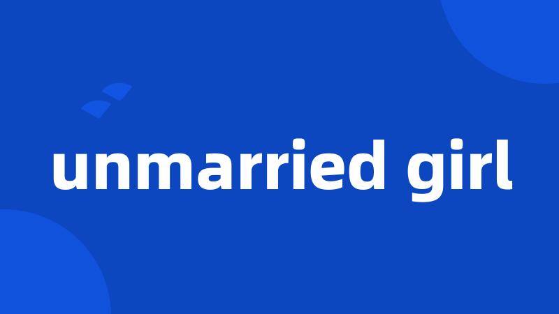 unmarried girl