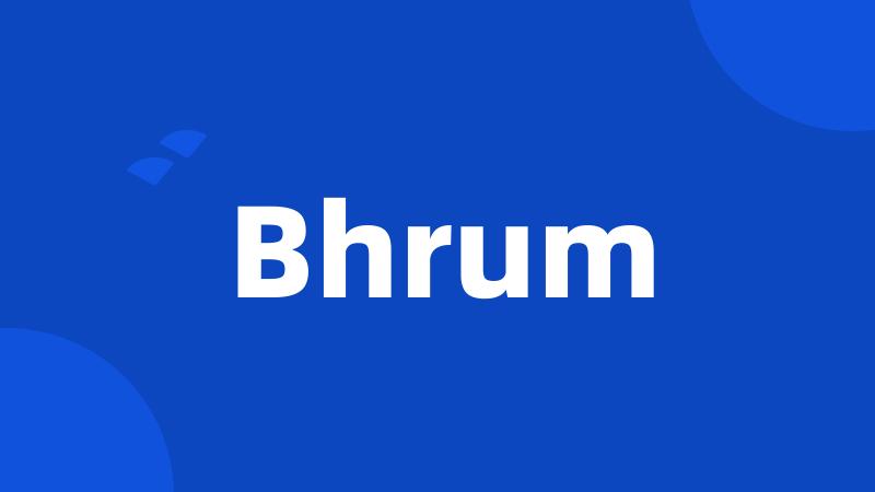 Bhrum