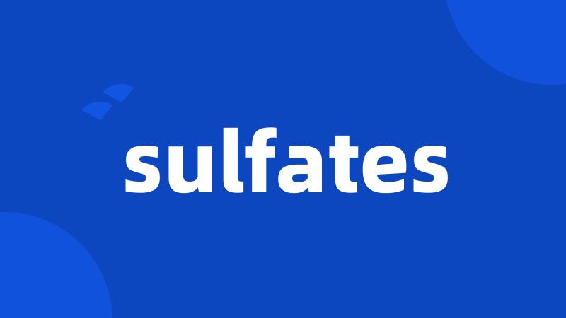 sulfates