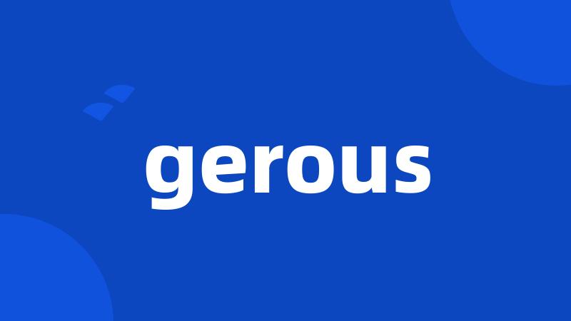 gerous