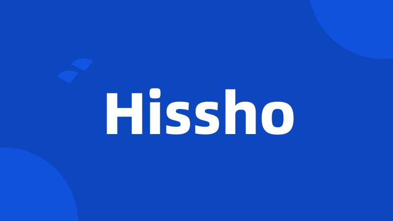 Hissho