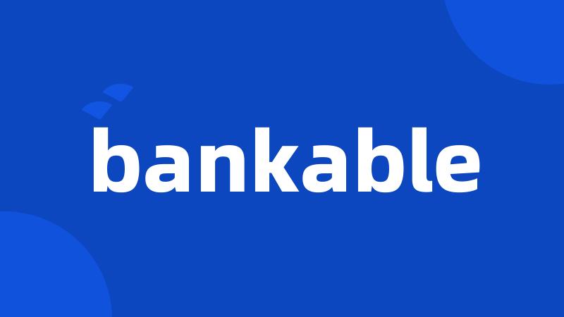 bankable