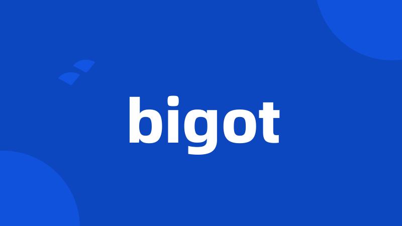 bigot