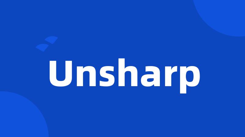 Unsharp