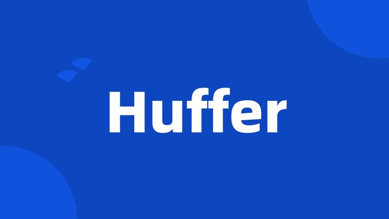 Huffer