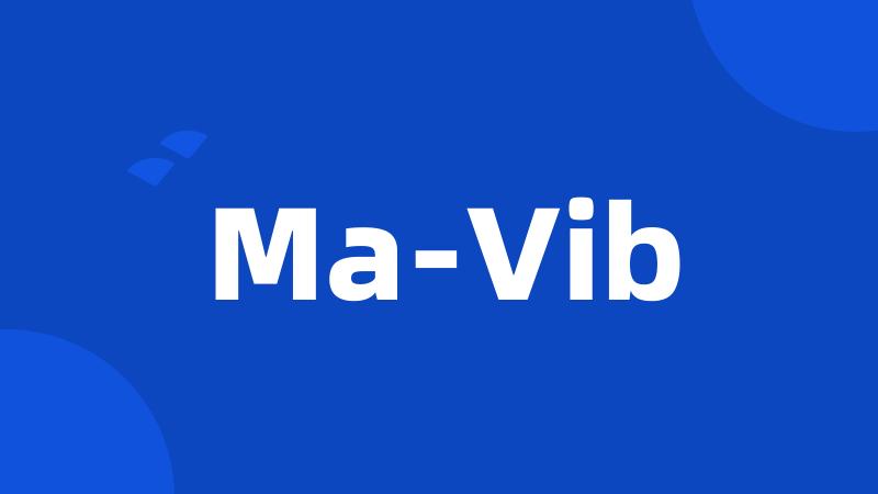 Ma-Vib