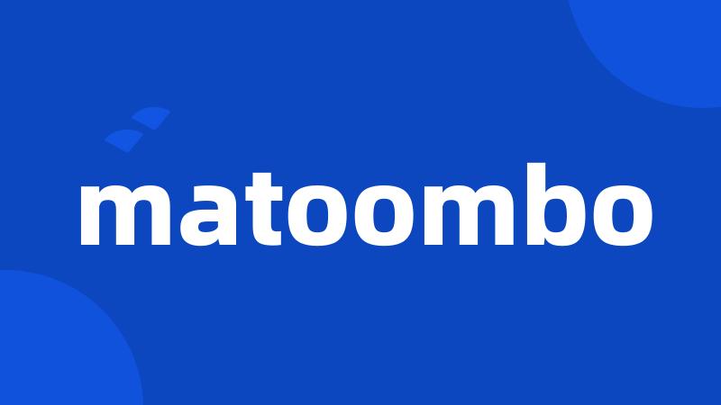 matoombo