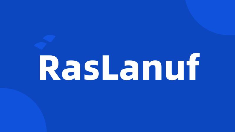 RasLanuf