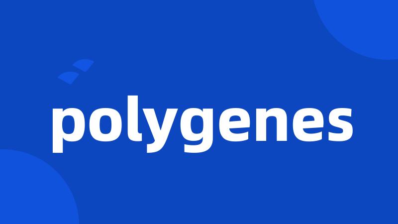 polygenes