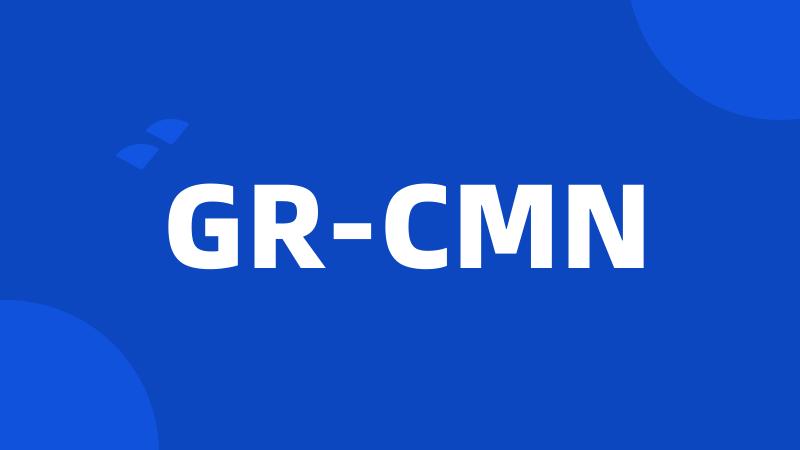 GR-CMN