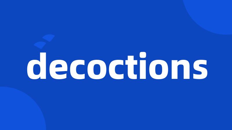 decoctions