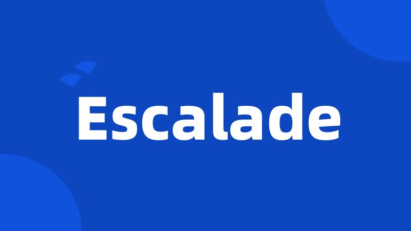 Escalade