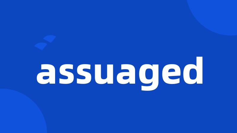 assuaged