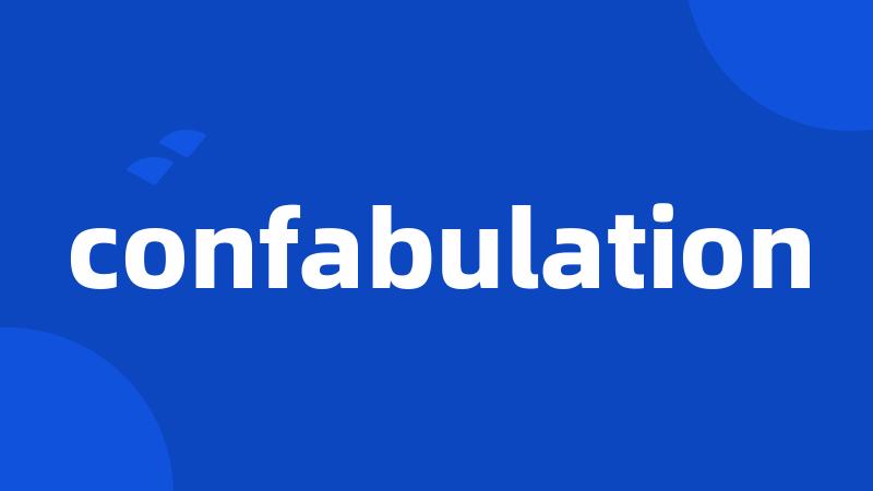 confabulation