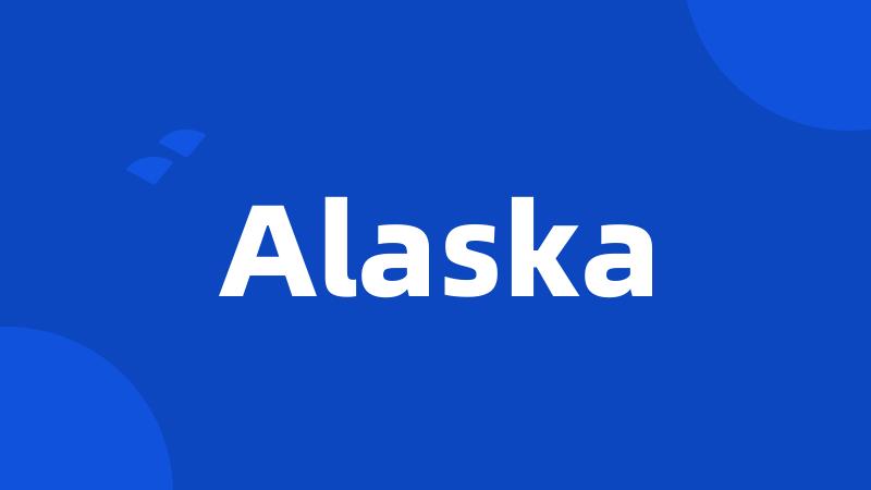 Alaska