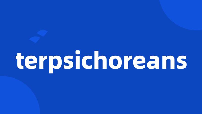 terpsichoreans