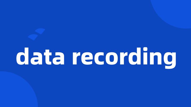 data recording