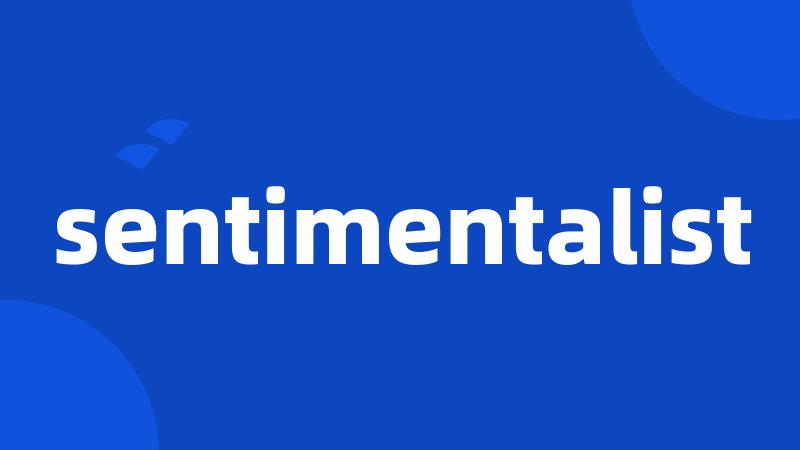 sentimentalist