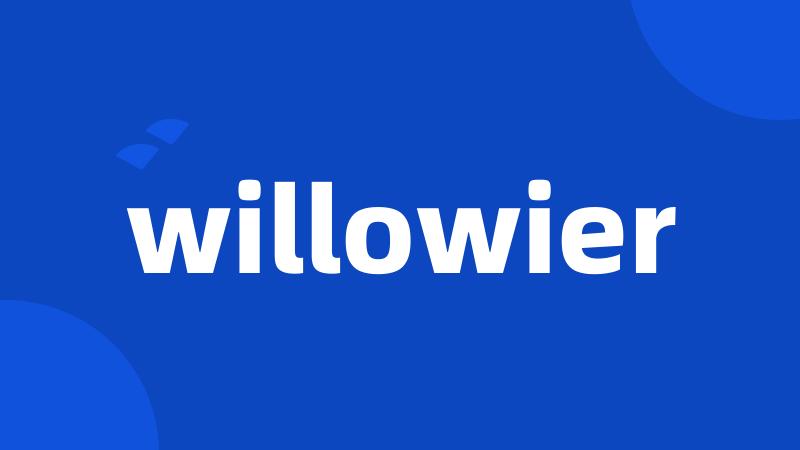 willowier