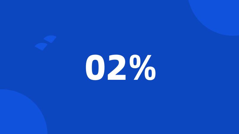 02%