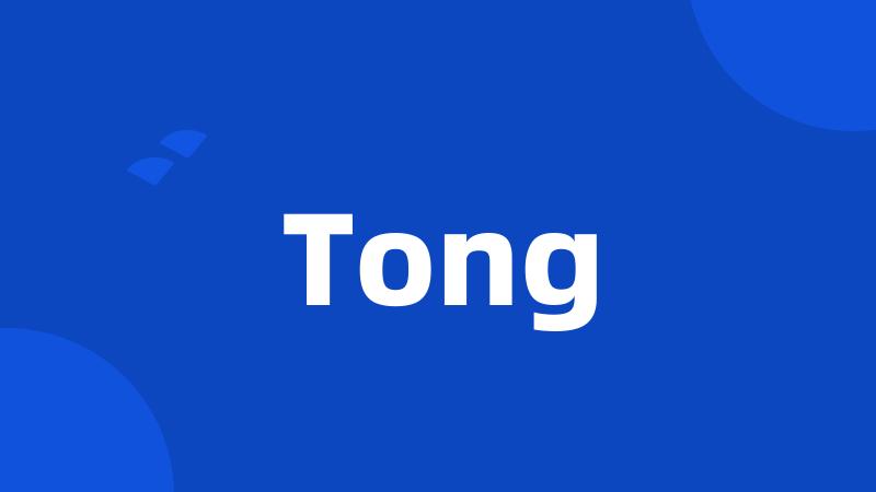 Tong