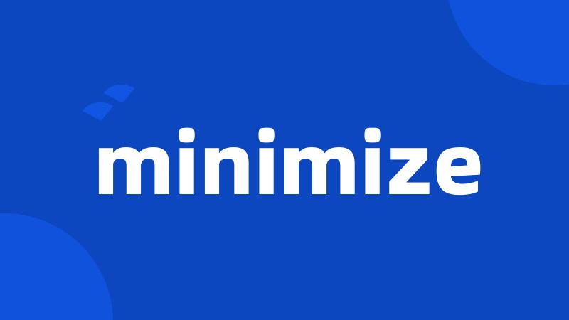 minimize