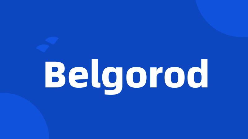 Belgorod