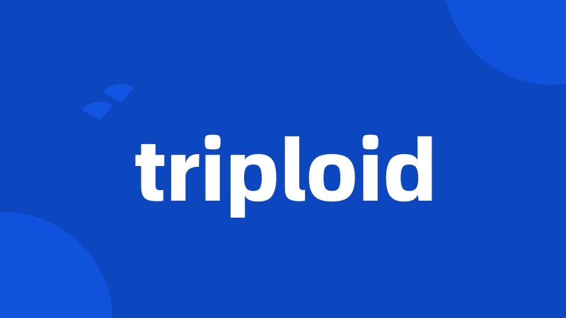 triploid