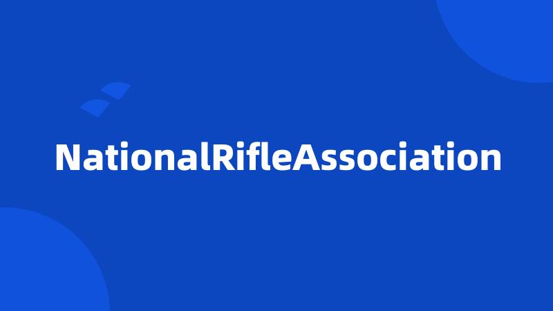 NationalRifleAssociation