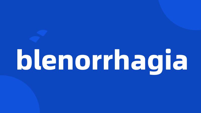 blenorrhagia