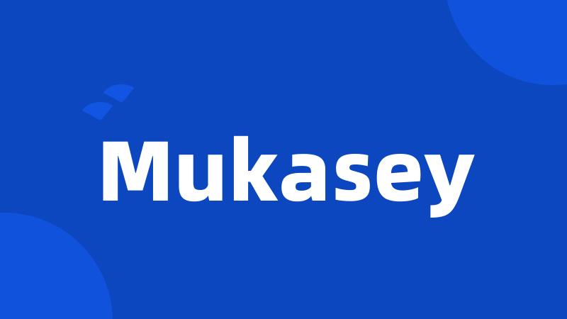 Mukasey