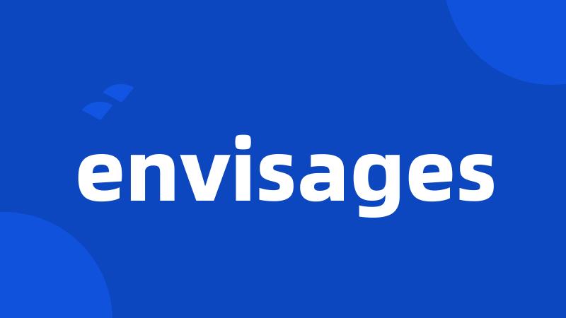 envisages