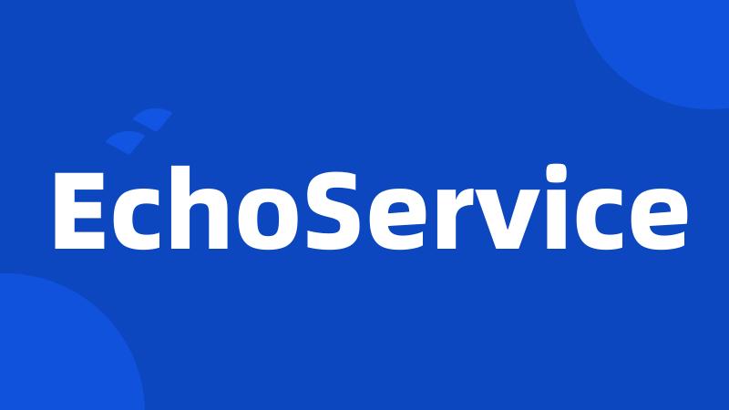 EchoService