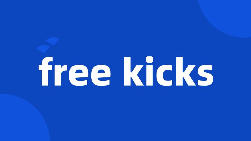 free kicks