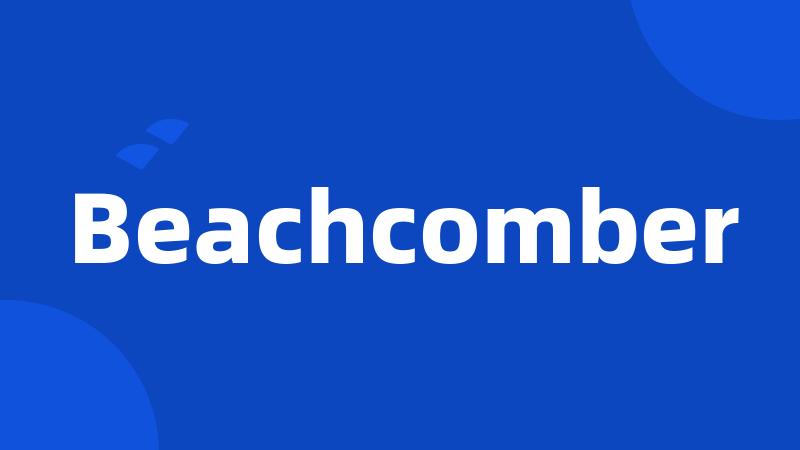 Beachcomber