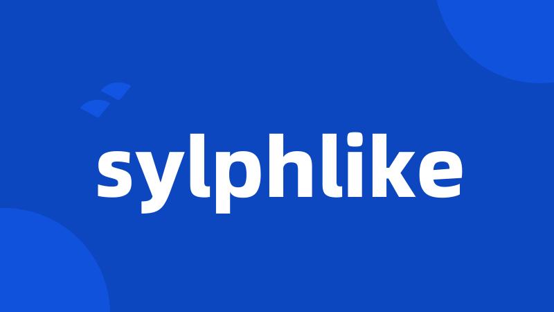 sylphlike