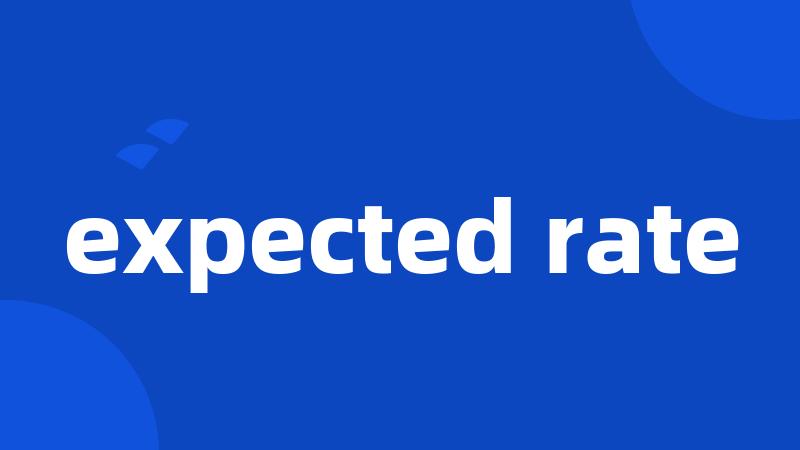 expected rate