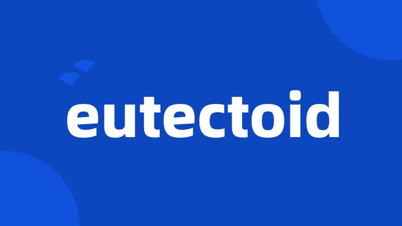 eutectoid