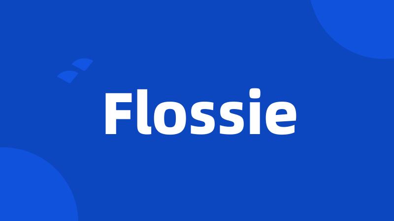 Flossie