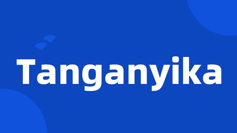 Tanganyika