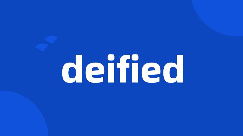 deified