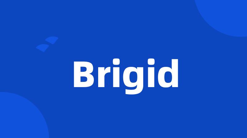 Brigid