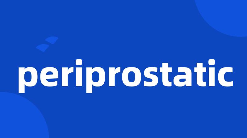 periprostatic