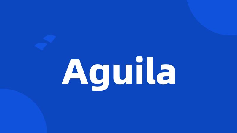 Aguila