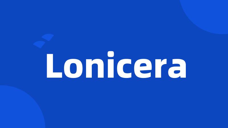 Lonicera