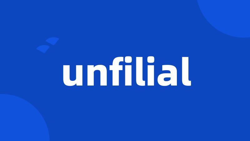 unfilial