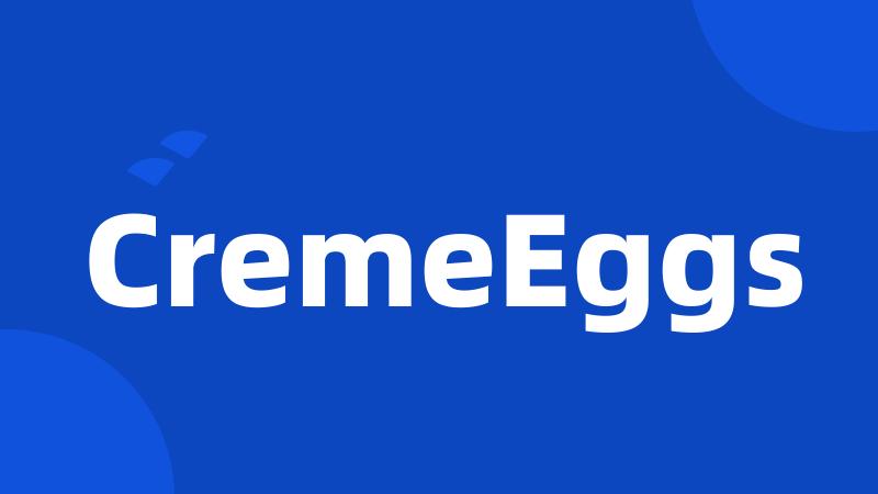 CremeEggs