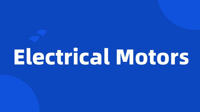 Electrical Motors