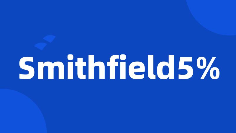 Smithfield5%