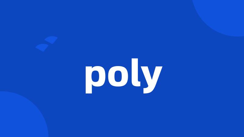 poly